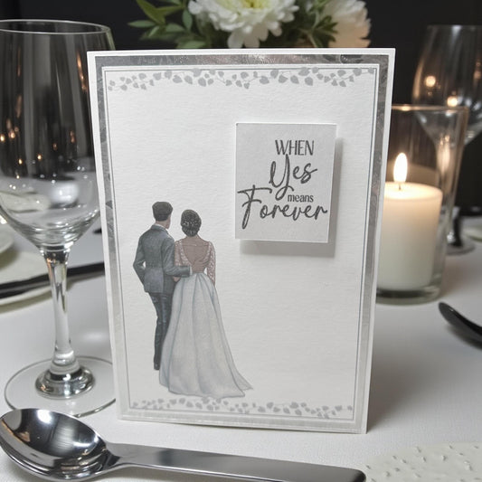 When Yes Means Forever Wedding Greeting Card (5x7)